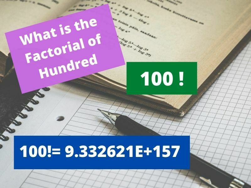 what-is-the-factorial-of-hundred-5-amazing-answers